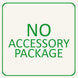 No Accessory Package