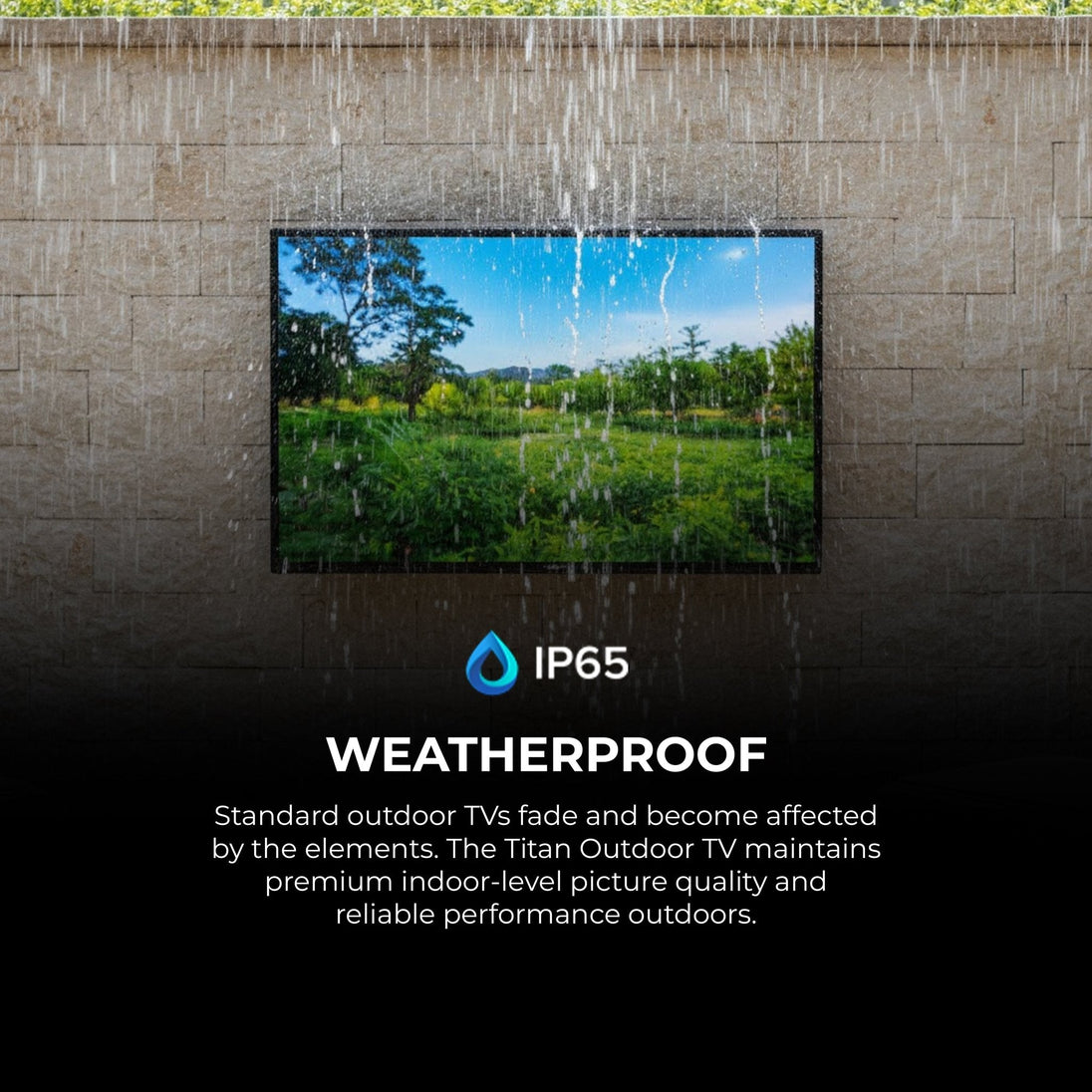 Titan G300 Mini-LED Outdoor TV, Full Sun, IP65 Smart Weatherproof TV, 4K HDR, 144 Hz, Google AI OS, Up to 5000 Nits, Wi-Fi 5, Dolby Vision & Atmos, Bang & Olufsen, Outdoor TV Cover, Slim Bezel, 2 Year Warranty