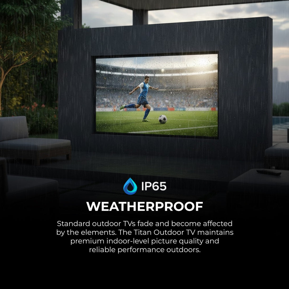 Titan S200 QLED Outdoor TV, Partial Sun, IP65 Smart Weatherproof TV, 4K HDR, 120 Hz, Tizen AI OS, 1000 Nits, Wi-Fi 5, HDR10+, Outdoor TV Cover, Slim Bezel, 2 Year Warranty