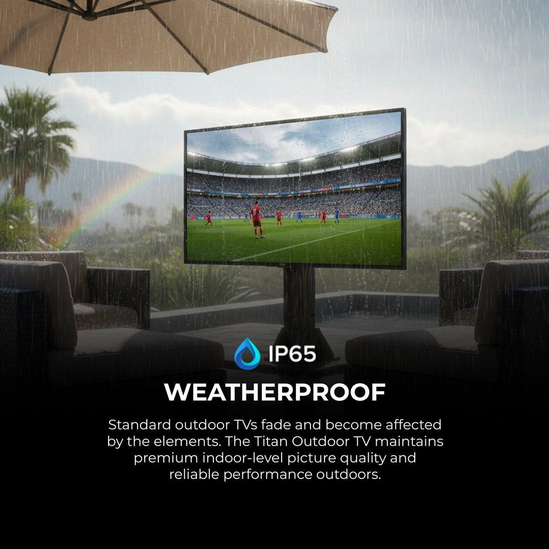 Titan S300 Mini-LED Outdoor TV, Full Sun, IP65 Smart Weatherproof TV, 4K HDR, 120 Hz, Tizen AI OS, Up To 2500 Nits, Wi-Fi 5, HDR10+, Outdoor TV Cover, Slim Bezel, 2 Year Warranty
